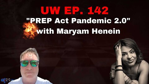 Unrestricted Warfare Ep. 142 | "PREP Act Pandemic 2.0" with Maryam Henein