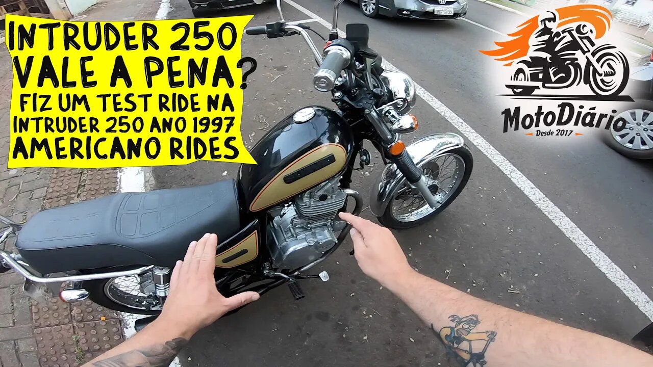 Intruder 250 vale a PENA? Fiz um test RIDE numa intruder 250 ano 1997. Americano RIDES