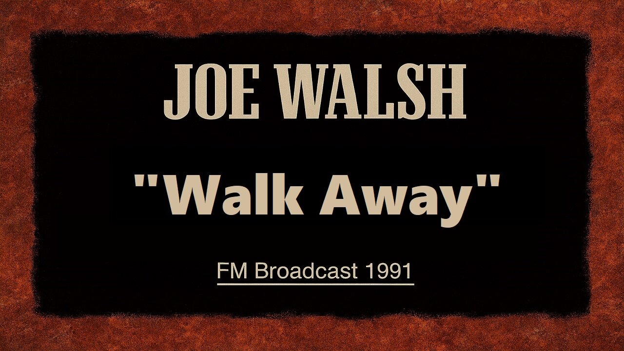 Joe Walsh - Walk Away (Live in Los Angeles 1991) FM Broadcast