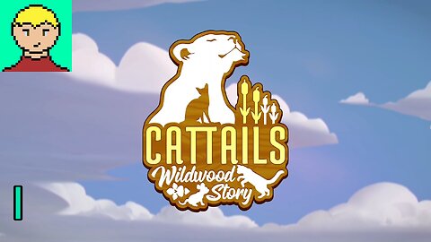 [Back to the Wilderness] Cattails Wildwood Story #1