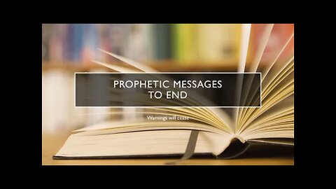 Prophetic warnings to end