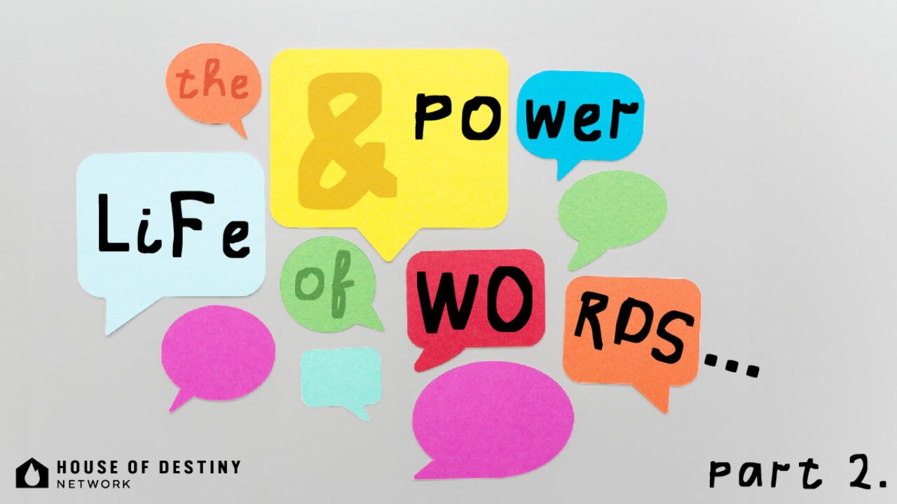 Life & Power of Words - Part 2 | House Of Destiny Network