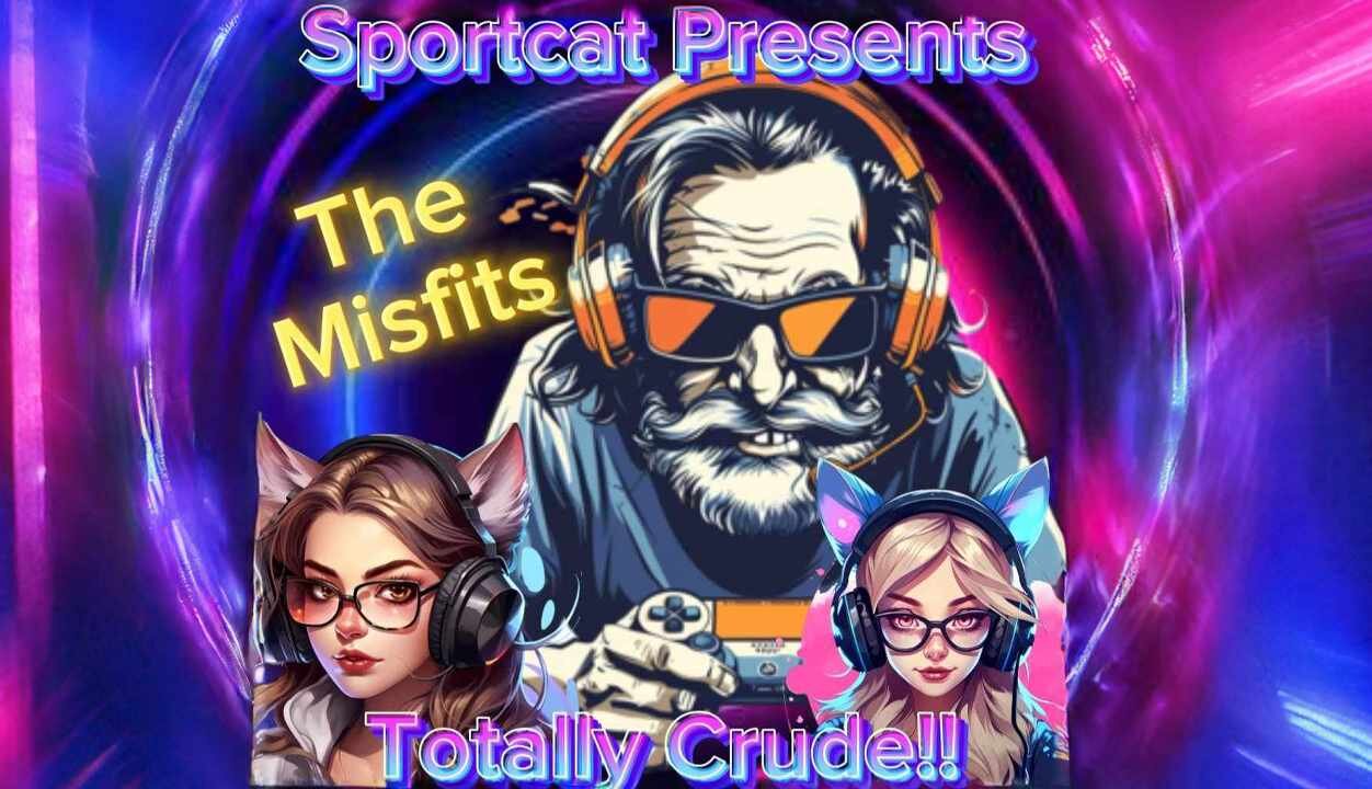 Sportcats Misfit’s Show | Totally Crude!