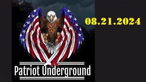 New Patriot Underground Big GeoPolitical Update: 08.21.2024