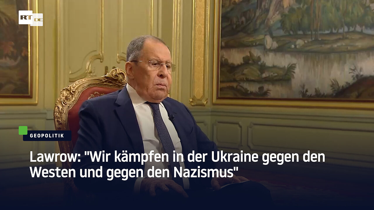 Lawrow: "Wir kämpfen in der Ukraine gegen den Westen und gegen den Nazismus"