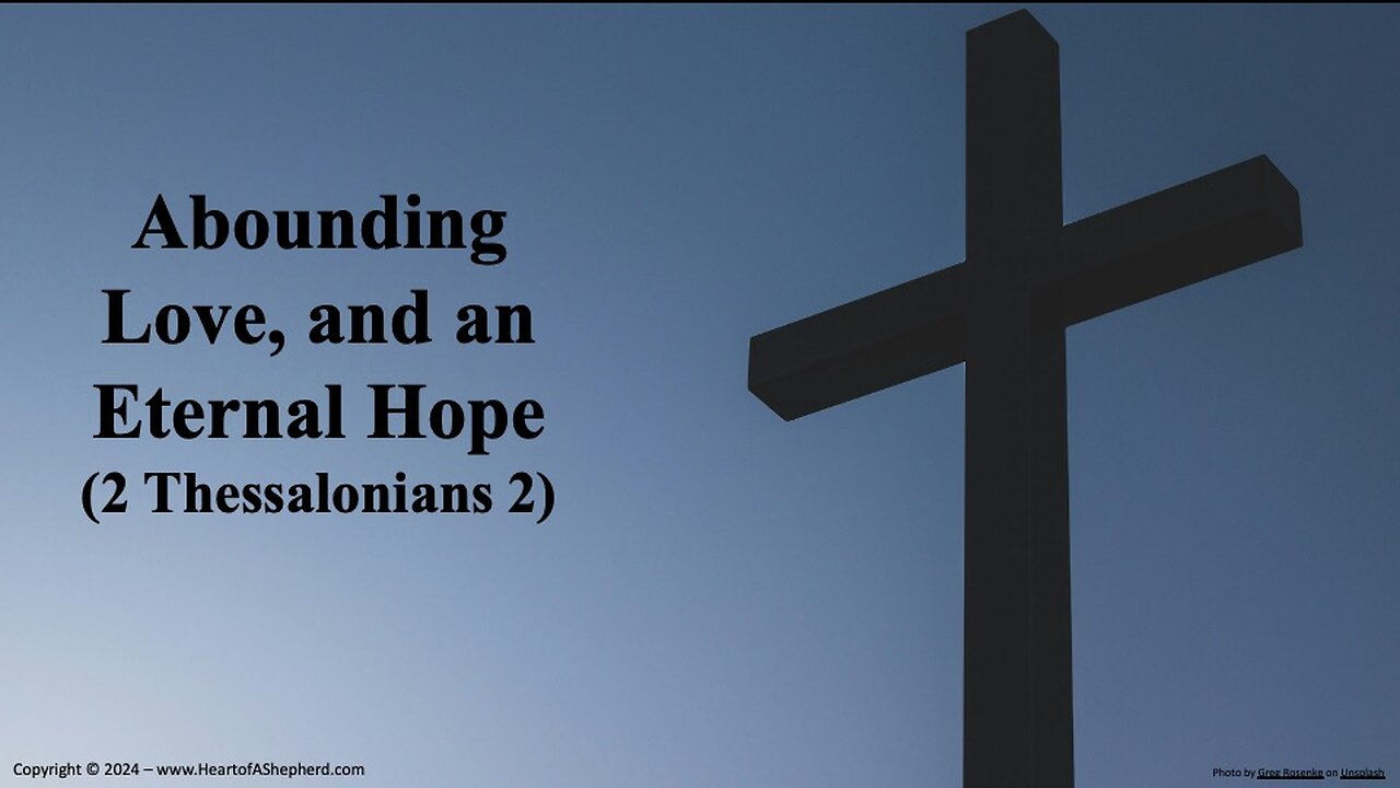 Abounding Love and an Eternal Hope (2 Thessalonians 2) - A Bible study from www.HeartofAShepherd.com