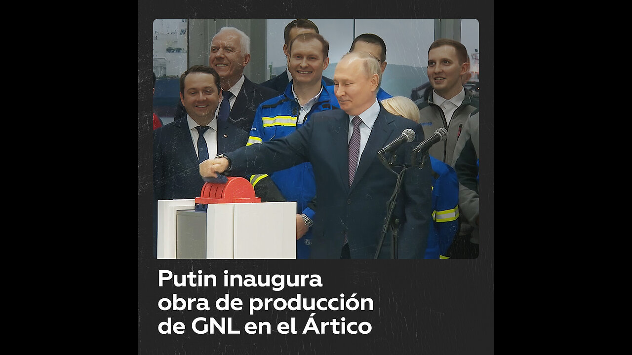 Putin da inicio al atraque de la primera línea de un proyecto de producción de GNL en el Ártico