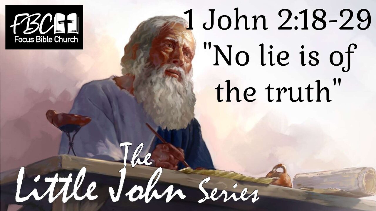 1 John 2:18-29 No Lie is of the Truth