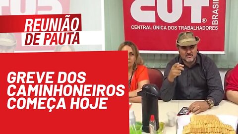 Greve dos caminhoneiros começa hoje com apoio da CUT - Reunião de Pauta nº 826 - 01/11/21