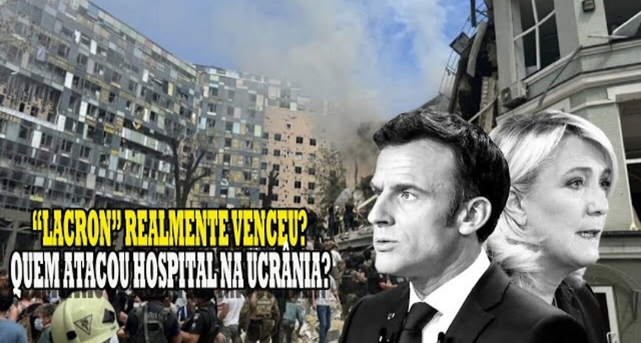 QUEM DE FATO VENCEU NA FRANÇA E QUEM ATACOU HOSPITAL NA UCRÂNIA? SEMANA DECISIVA PARA BIDEN