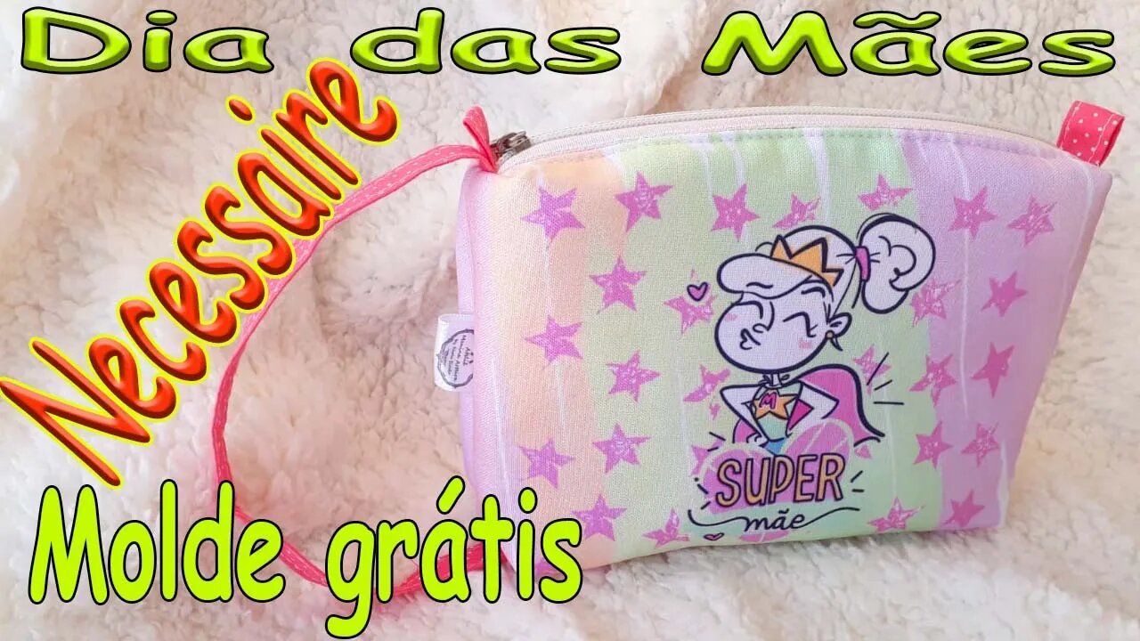 Como Fazer Presente Dia das Mães (Necessaire Linda) molde grátis