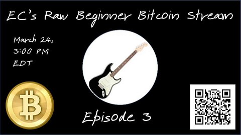 EC's Raw Beginner Bitcoin Stream, Episode 3