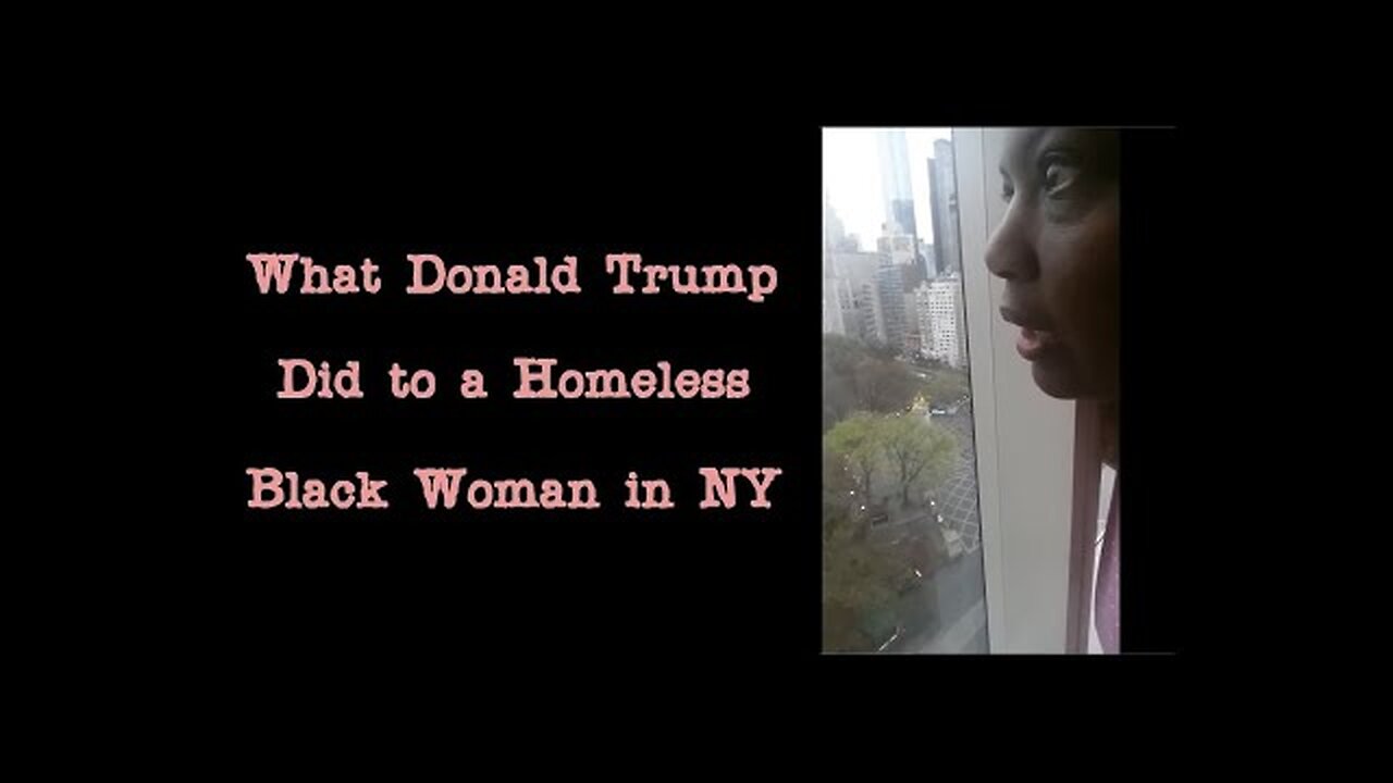 What Donald Trump Did to a Homeless Black Woman in NY!