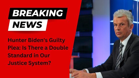 Hunter Biden and President Trump: A Tale of Two Justices