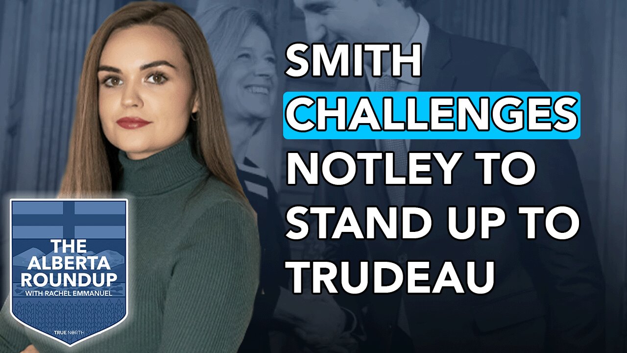 Smith challenges Notley to stand up to Trudeau