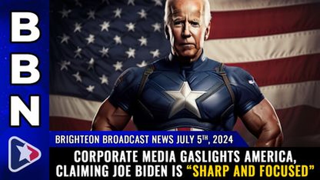 Corporate media gaslights America, claiming Joe Biden is “sharp and focused”