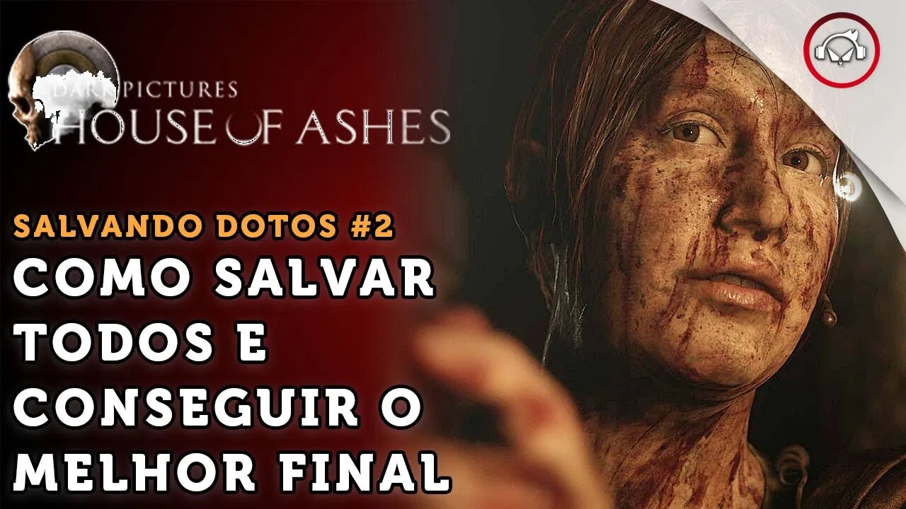 House Of Ashes, Como salvar todos e conseguir o melhor final #2 | super dica PT-BR