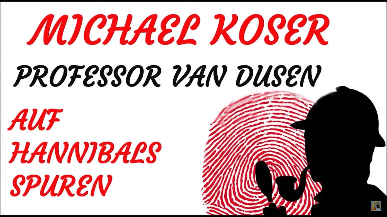 KRIMI Hörspiel - Michael Koser - Prof. van Dusen - 075 + 076 - AUF HANNIBALS SPUREN