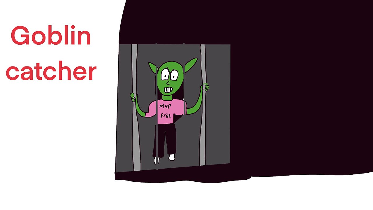 Goblin catcher