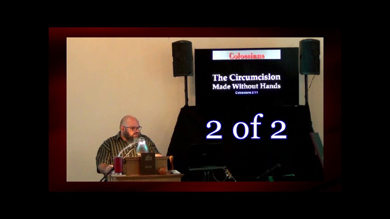 042 The Circumcision Made Without Hands (Colossians 2:11) 2 of 2