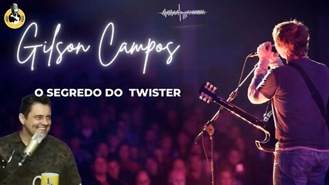 Gilson Campos - O Segredo do Twister