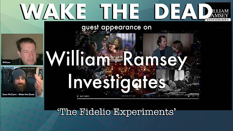 William Ramsey Investigates with Sean McCann 'the Fidelio Experiments'