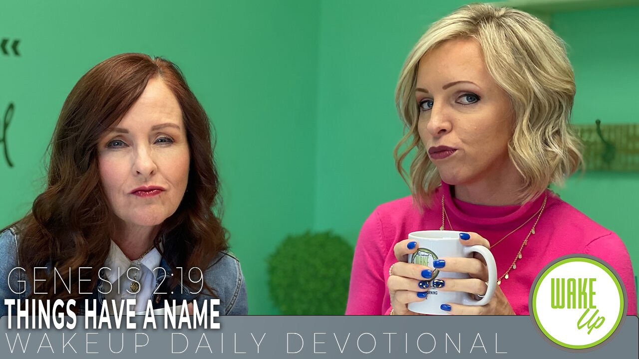 WakeUp Daily Devotional | Things Have a Name | Genesis 2:19