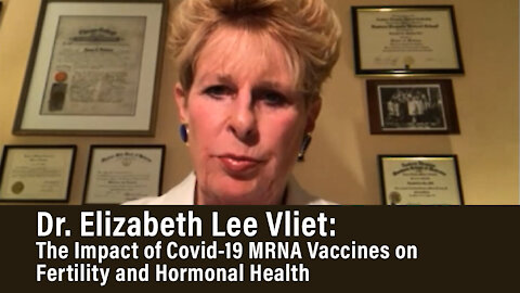 Dr. Elizabeth Lee Vliet - The Impact of Covid-19 MRNA Vaccines on Fertility and Hormonal Health