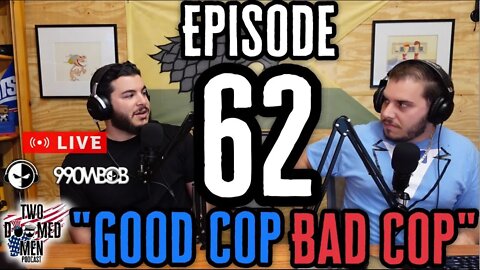 Episode 62 "Good Cop Bad Cop"