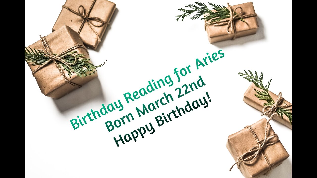 Aries- March 22nd Birthday Reading