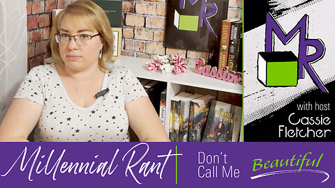 Rant 33: Don’t Call Me Beautiful