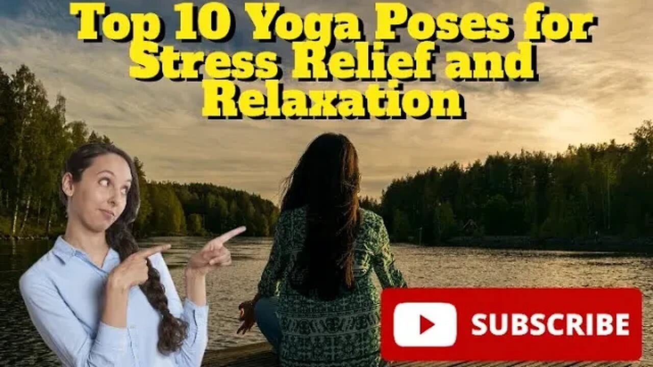 Top 10 Yoga Poses for stress relief and Ultimate Relaxation