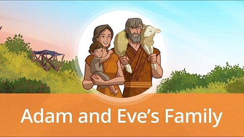 Adam and Eve’s Family | Old Testament Stories for Kids