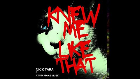 Nick Tara - Knew Me Like That (prod. Atom Make Music)