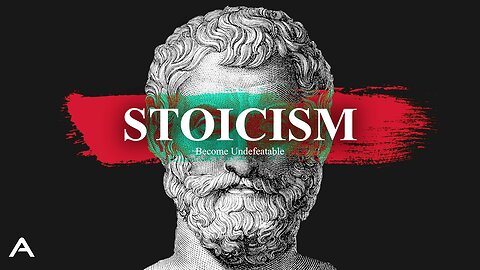 Stoicism: Become Undefeatedable