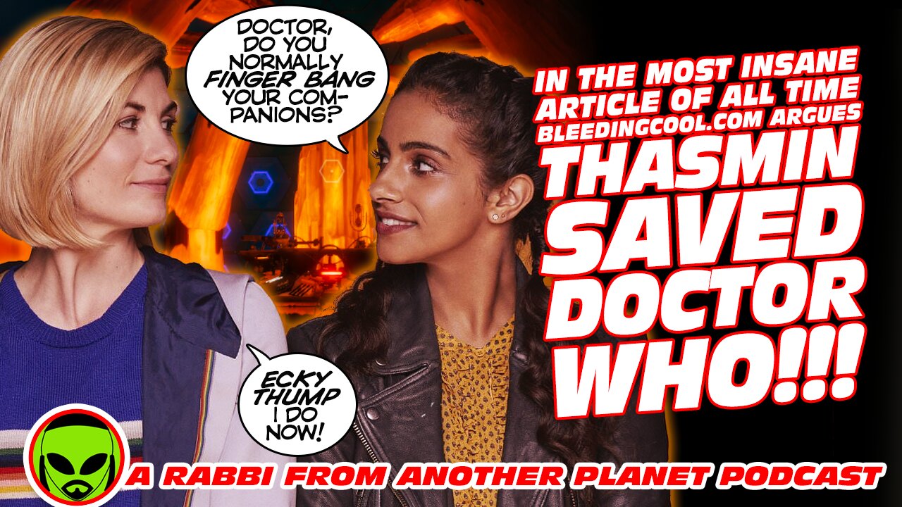 In the MOST INSANE Article of ALL TIME Bleeding Cool Argues THASMIN Saved Doctor Who!!!