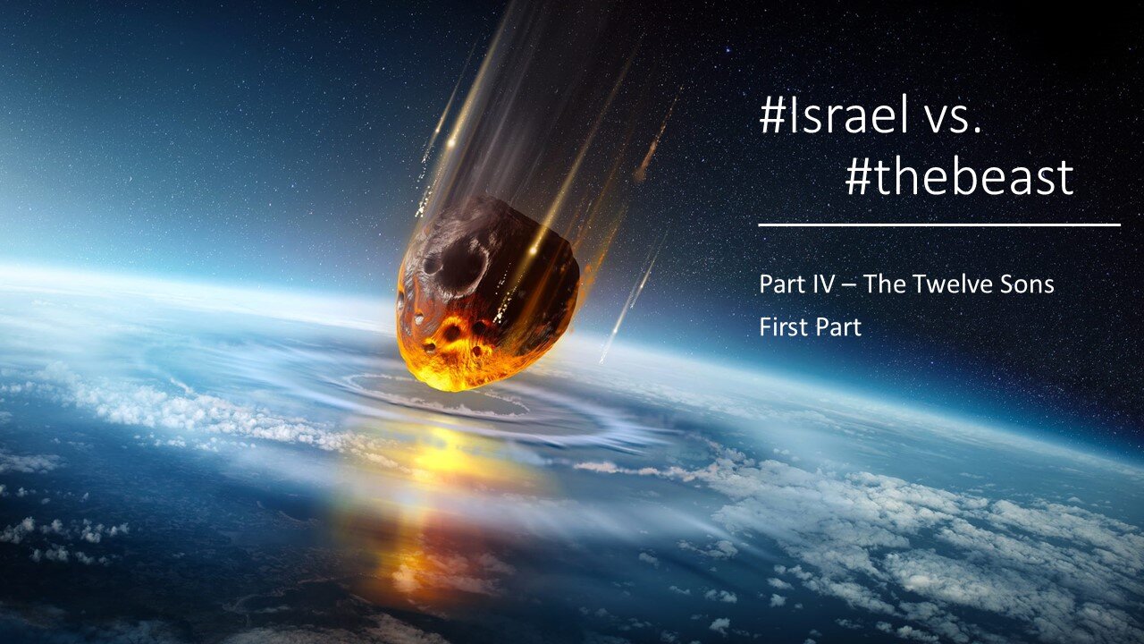 Israel vs The Beast | Part IV (The Twelve Sons) - First Part