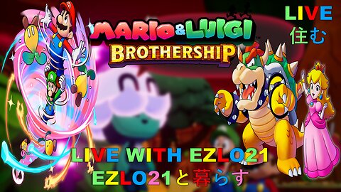 Mario & Luigi Brothership #9 | Live With EZLO21