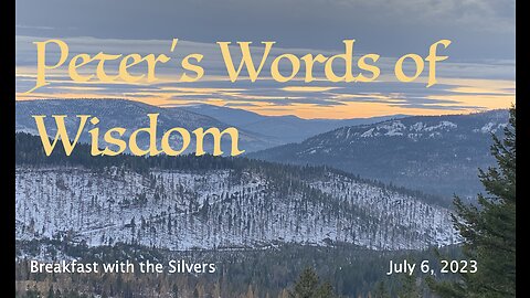 Peter's Words of Wisdom - Breakfast with the Silvers & Smith Wigglesworth Jul 6