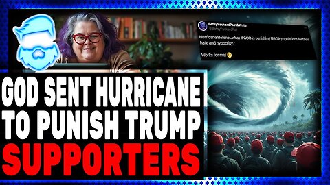 Woke Liberals CELEBRATE Hurricane Helene For DESTROYING Republican Towns & Taking Their Lives!