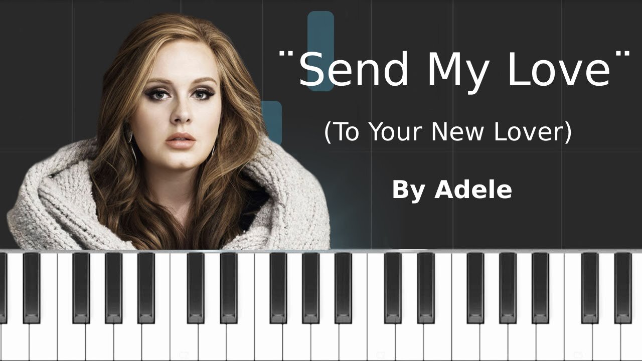 Send My Love by Adele- Lyrics