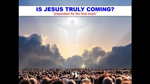 10-01-22 IS JESUS TRULY COMING OR NOT? By Evangelist Benton Callwood