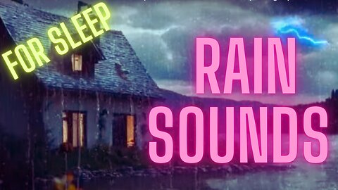 Rain sounds for Sleep