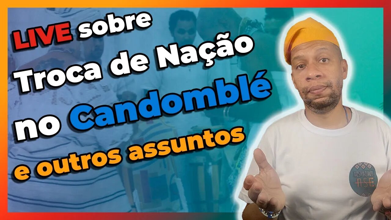 🔴📢 Troca de Nação no Candomblé e outros assuntos - Live #19