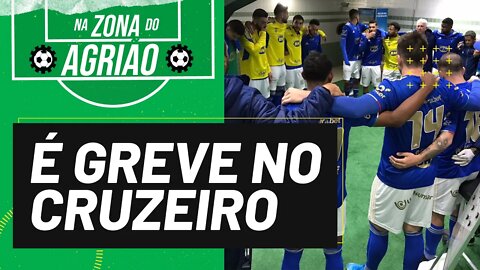 Eles não usam black tie, é greve no Cruzeiro - Na Zona do Agrião - 14/10/21