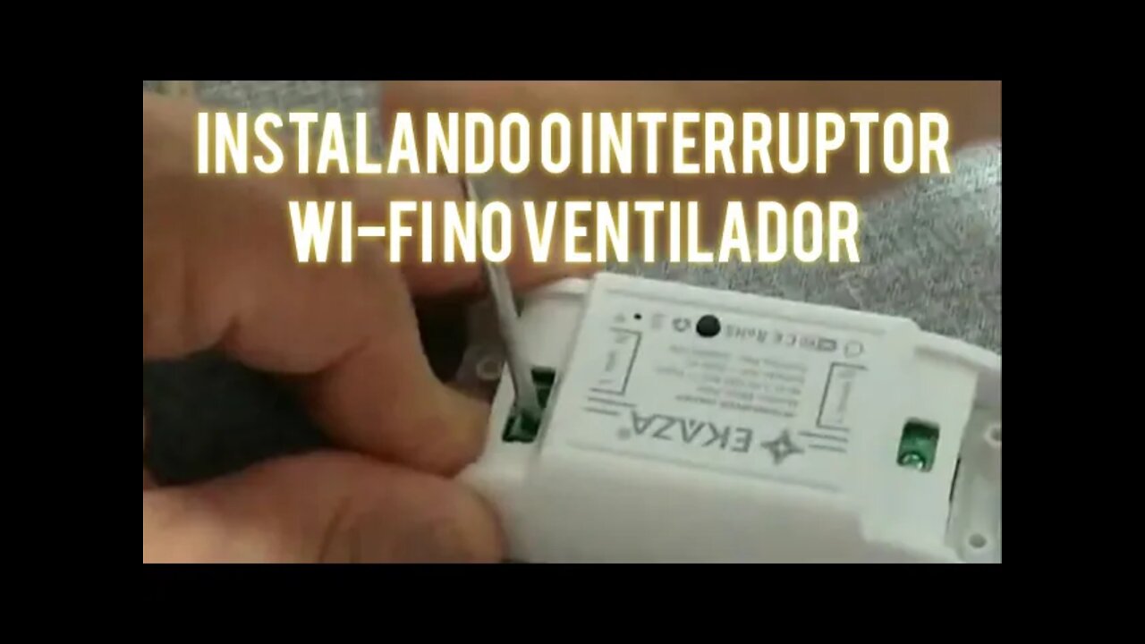 INSTALANDO O INTERRUPTOR WI-FI EKAZA NO VENTILADOR - INSTALLING THE EKAZA WI-FI SWITCH ON THE FAN
