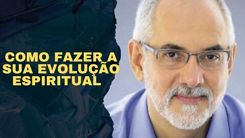 Alexandre Caldini - Como fazer a sua evolução espiritual