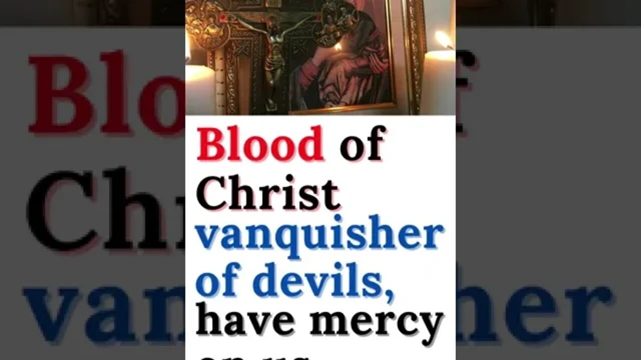 Blood of Christ, vanquisher of devils, have mercy on us #shorts