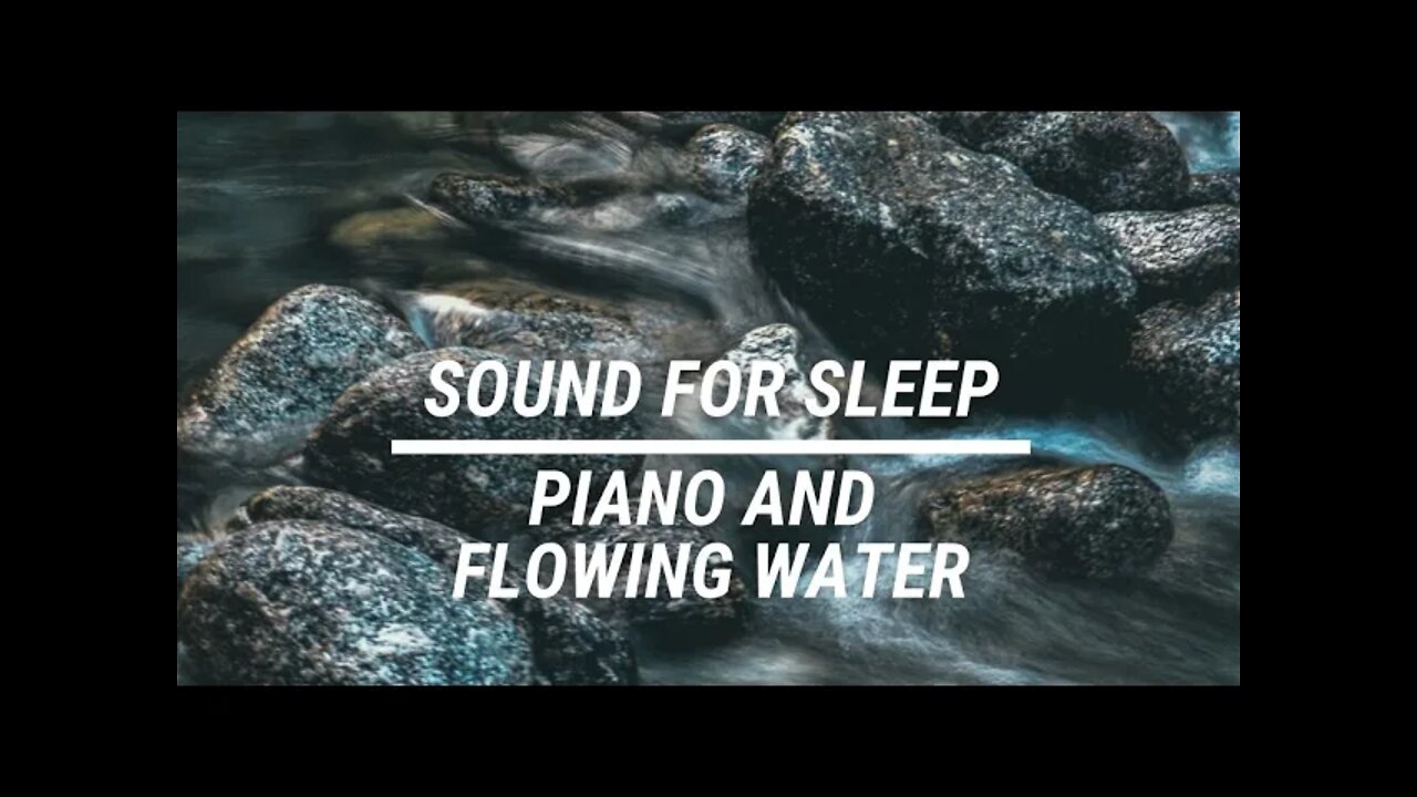 Sound for sleep Piano and Flowing Water 3 hours