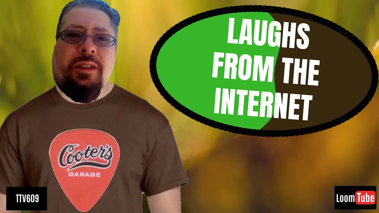 August 23, 2019 - LAUGHS FROM THE INTERNET - TTV609